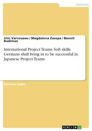 Seller image for International Project Teams: Soft skills Germans shall bring in to be successful in Japanese Project Teams for sale by AHA-BUCH GmbH