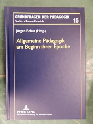 Bild des Verkufers fr Allgemeine Pdagogik am Beginn ihrer Epoche zum Verkauf von Buchantiquariat Uwe Sticht, Einzelunter.