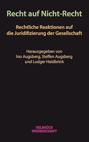 Bild des Verkufers fr Recht auf Nicht-Recht : Rechtliche Reaktionen auf die Juridifizierung der Gesellschaft zum Verkauf von AHA-BUCH GmbH