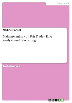 Bild des Verkufers fr Mainstreaming von Fair Trade - Eine Analyse und Bewertung zum Verkauf von AHA-BUCH GmbH