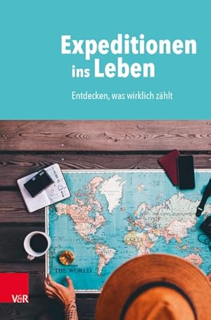 Bild des Verkufers fr Expeditionen ins Leben: Entdecken, was wirklich zhlt : Entdecken, was wirklich zhlt zum Verkauf von AHA-BUCH GmbH