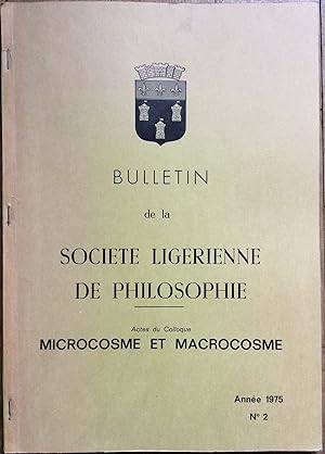 Bulletin de la société ligérienne de philosophie. Actes du colloque Microcosme et Macrocosme. Ann...