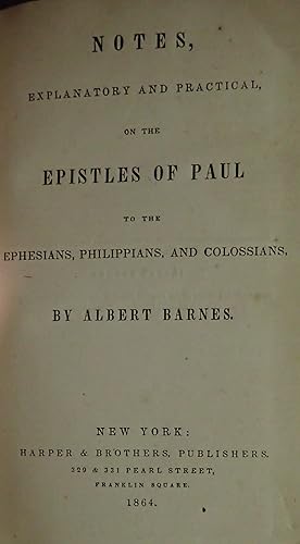 Bild des Verkufers fr Notes, Explanatory and Practical on the Epistles of Paul to the Ephesians, Philippians, and Colossians zum Verkauf von Weekly Reader