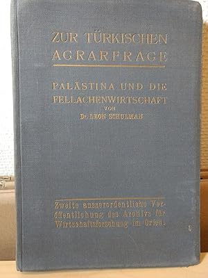 Zur türkischen Agrarfrage. Palästina und die Fellachenwirtschaft.