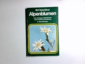 Seller image for Alpenblumen : alle wichtigen Alpenblumen nach Farbfotos bestimmen. Elfrune Wendelberger / BLV-Naturfhrer ; [10]5 for sale by Antiquariat Buchhandel Daniel Viertel