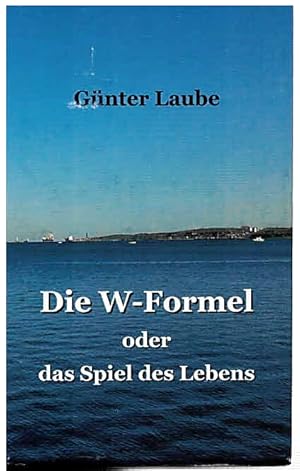 Bild des Verkufers fr Die W-Formel oder das Spiel des Lebens. Eine philosophische Reise. zum Verkauf von Antiquariat & Buchhandlung Rose