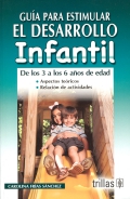 Seller image for Gua para estimular el desarrollo infantil. De los 3 a los 6 aos de edad. for sale by Espacio Logopdico