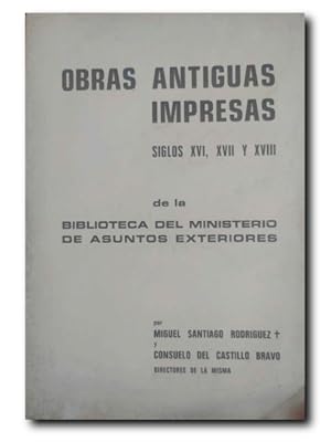 Seller image for OBRAS ANTIGUAS IMPRESAS. SIGLOS XVI, XVII Y XVIII DE LA BIBLIOTECA DEL MINISTERIO DE ASUNTOS EXTERIORES for sale by LIBRERIA CLIO