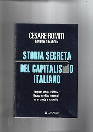 Immagine del venditore per Storia segreta del capitalismo italiano. Cinquant'anni di economia finanza e politica. venduto da Libreria Gull