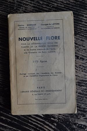 Seller image for Nouvelle flore - Pour la dtermination facile des plantes de la rgion parisienne et des espces communes en France, avec l'indication des fleurs mellifres for sale by Un livre en poche