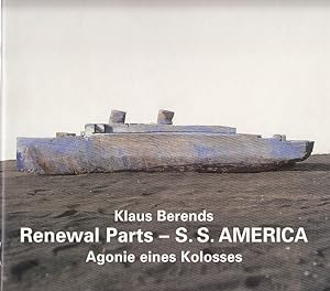 Klaus Berends, Renewal parts - S. S. America : Agonie eines Kolosses / [Hrsg.: Deutsches Schiffsf...