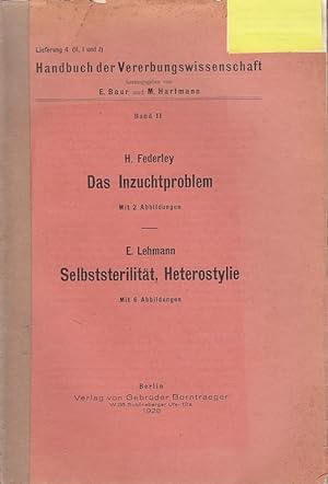 Das Inzuchtproblem / Selbststerilität, Heterostylie / H. Federley, E. Lehmann, Handbuch der Verer...