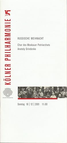 Bild des Verkufers fr Programmheft RUSSISCHE WEIHNACHT CHOR DES MOSKAUER PATRIARCHATS ANATOLY GRINDENKO 16. Dezember 2001 Klner Philharmonie zum Verkauf von Programmhefte24 Schauspiel und Musiktheater der letzten 150 Jahre