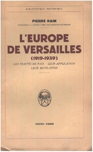 Bild des Verkufers fr L'europe de versailles ( 1919-1939 ) / les traits de paix-leur application -leur mutilation zum Verkauf von librairie philippe arnaiz