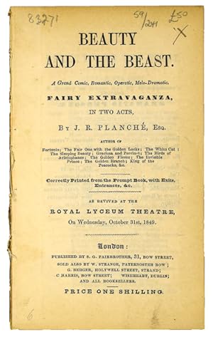 Seller image for Beauty and the Beast. A grand, comic, romantic, operatic, melo-dramatic, fairy extravaganza, in two acts,. As revived at the Royal Lyceum Theatre, on Wednesday, October 31st, 1849. for sale by Jarndyce, The 19th Century Booksellers