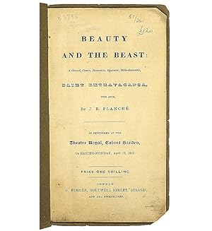 Seller image for Beauty and the Beast: a grand, comic, romantic, operatic, melo-dramatic, fairy extravaganza, in two acts,. As performed at the Theatre Royal, Covent Garden, on Easter-Monday, April 12, 1841. for sale by Jarndyce, The 19th Century Booksellers