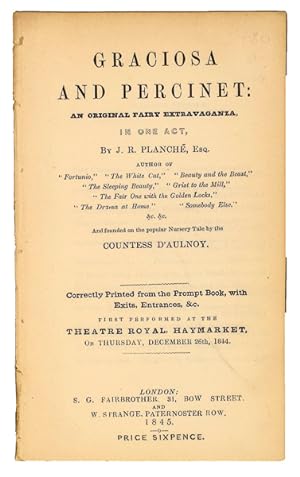 Bild des Verkufers fr Graciosa and Percinet: an original fairy extravaganza, in one act,. founded on the popular nursery tale by the Countess d'Aulnoy. Correctly printed from the prompt book,. First performed at the Theatre Royal, Haymarket, on Thursday, December 26th, 1844. zum Verkauf von Jarndyce, The 19th Century Booksellers