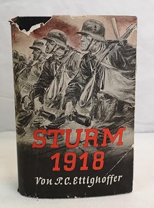 Sturm 1918. Sieben Tage deutsches Schicksal.