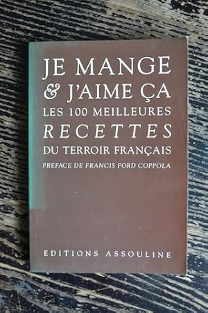 Imagen del vendedor de Je mange & j'aime a - Les 100 meilleures recettes du terroir franais a la venta por Un livre en poche