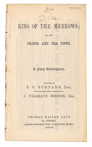 Bild des Verkufers fr King of the Merrows; or, The Prince and the Piper. A fairy extravaganza. Written by F.C. Burnand, from an original plot constructed by J. Palgrave Simpson. 12mo. zum Verkauf von Jarndyce, The 19th Century Booksellers
