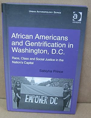 African Americans and Gentrification in Washington, D.C.: Race, Class and Social Justice in the N...