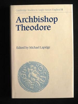 Archbishop Theodore. Commemorative Studies on his Life and Influence. Cambridge Studies in Anglo-...