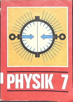 Physik Lehrbuch für Klasse 7 Arbeit, Energie, Leistung ; Mechanik der Flüssigkeiten und Gase von ...