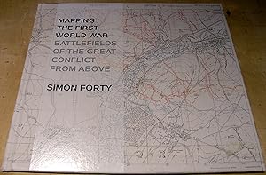 Immagine del venditore per Mapping The First World War: Battlefields of the Great Conflict from Above venduto da powellbooks Somerset UK.