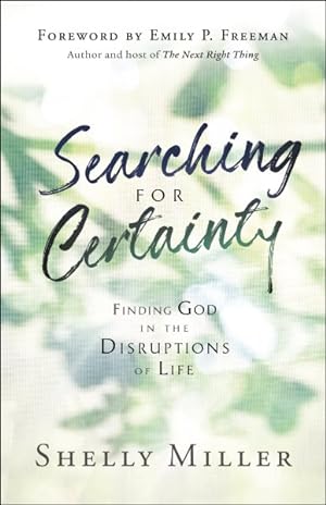 Image du vendeur pour Searching for Certainty : Finding God in the Disruptions of Life mis en vente par GreatBookPrices