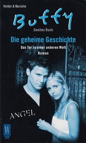 Bild des Verkufers fr Buffy & Angel - Die geheime Geschichte Band 2 ~ Das Tor zu einer anderen Welt : Roman. zum Verkauf von TF-Versandhandel - Preise inkl. MwSt.