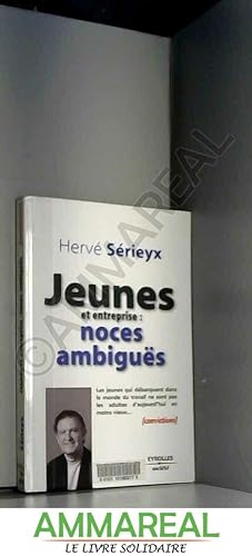 Bild des Verkufers fr Jeunes et l'entreprise : noces ambigus zum Verkauf von Ammareal