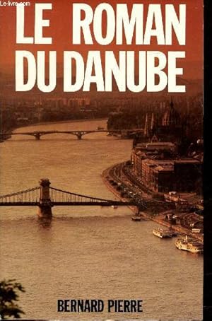 Bild des Verkufers fr Le Roman du Danube zum Verkauf von Le-Livre