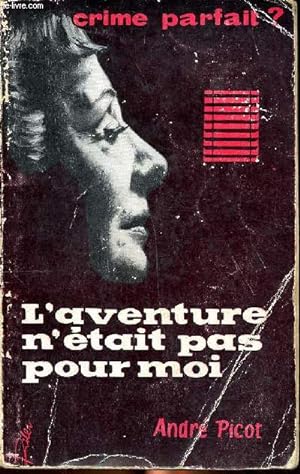 Bild des Verkufers fr L'aventure n'tait pas pour moi zum Verkauf von Le-Livre