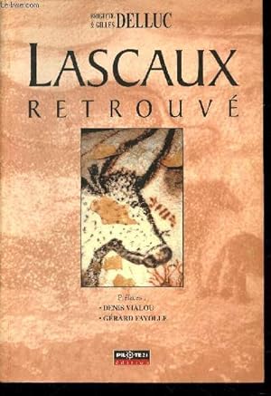 Bild des Verkufers fr Lascaux retrouv zum Verkauf von Le-Livre