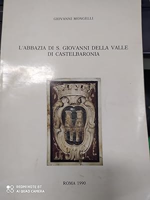 Seller image for L'ABBAZIA DI S. GIOVANNI DELLA VALLE DI CASTELBARONIA for sale by Libreria D'Agostino