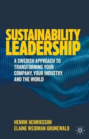 Image du vendeur pour Sustainability Leadership : A Swedish Approach to Transforming Your Company, Your Industry and the World mis en vente par GreatBookPricesUK