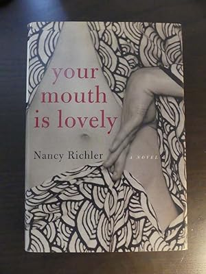 Bild des Verkufers fr Your Mouth is Lovely. A Novel. zum Verkauf von Antiquariat Maralt