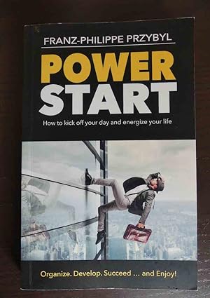 Power Start. - How to kick off your day and energize your life.