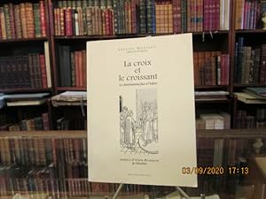 Image du vendeur pour La Croix et le Croissant.Le christianisme face  l'islam. mis en vente par Librairie FAUGUET