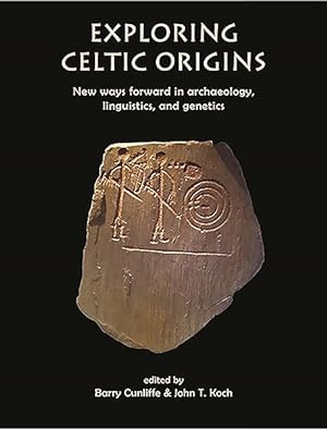 Imagen del vendedor de Exploring Celtic Origins : New Ways Forward in Archaeology, Linguistics, and Genetics a la venta por GreatBookPrices