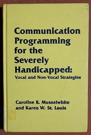 Immagine del venditore per Communication Programming for the Severely Handicapped: Vocal and Non-Vocal Strategies venduto da GuthrieBooks
