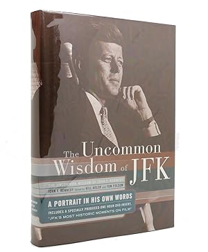 Seller image for THE UNCOMMON WISDOM OF JFK A Portrait in His Own Words for sale by Rare Book Cellar