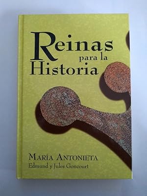 Seller image for Reinas para la Historia. Mara Antonieta for sale by Libros Ambig