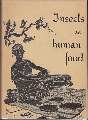 Seller image for Insects as Human Food. A Chapter of the Ecology of Man [Association Copy] for sale by Monroe Bridge Books, MABA Member