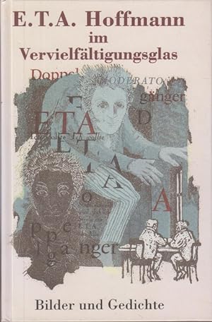 Bild des Verkufers fr E.T.A. Hoffmann im Vervielfltigungsglas: Bilder und Gedichte. zum Verkauf von Allguer Online Antiquariat