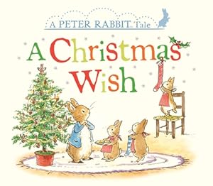 Bild des Verkufers fr A Christmas Wish: A Peter Rabbit Tale (Board Book) zum Verkauf von BargainBookStores