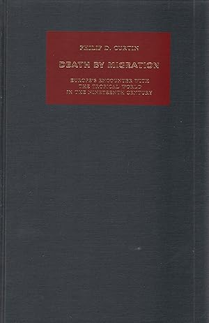 Image du vendeur pour Death by Migration: Europe's Encounter with the Tropical World in the Nineteenth Century mis en vente par BASEMENT BOOKS