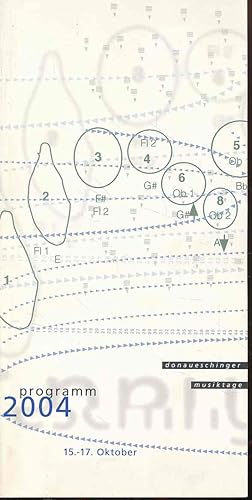 Seller image for Donaueschinger Musiktage 15. bis 17. Oktober 2004 [Programmheft]. Veranst.: Gesellschaft der Musikfreunde Donaueschingen in Zusammenarbeit mit der Stadt Donaueschingen, dem Sdwestrundfunk und der Heinrich-Strobel-Stiftung des Sdwestrundfunks e.V. for sale by Fundus-Online GbR Borkert Schwarz Zerfa