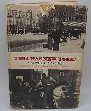 Seller image for This Was New York! A Nostalgic Picture of Gotham in the Gaslight Era for sale by Easy Chair Books