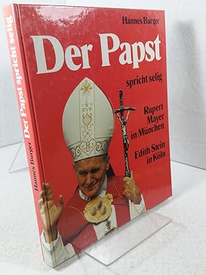 Der Papst spricht selig Hannes Burger. Mit Beitr. von Norbert Stahl